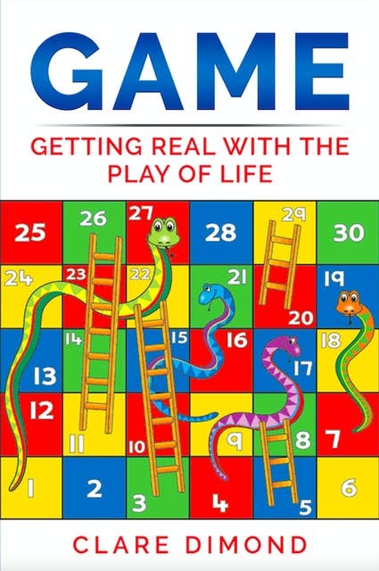 Game: Getting Real with the Play of Life