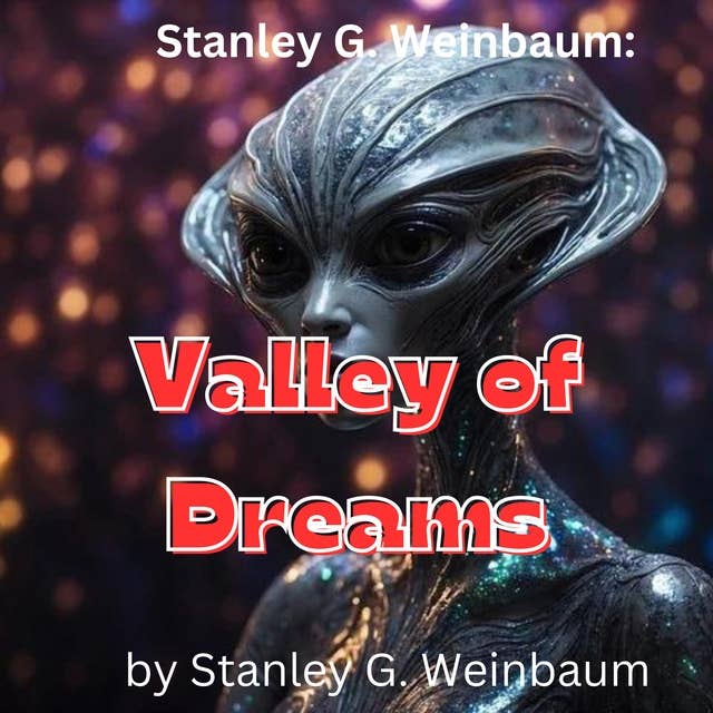 Stanley G. Weinbaum: Valley of Dreams