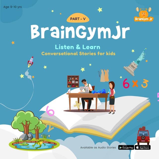 BrainGymJr : Listen and Learn (9-10 years) - V: A collection of five short conversational Audio Stories for children aged 9-10 years