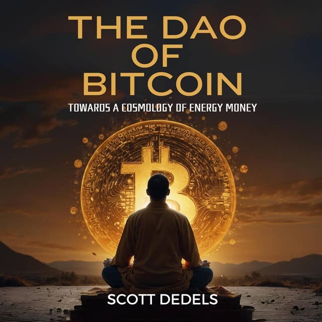 The Dao of Bitcoin: Towards a Cosmology of Energy Money