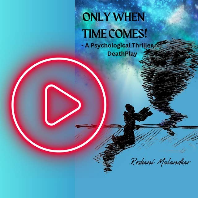 ONLY WHEN TIME COMES!: A Psychological Thriller