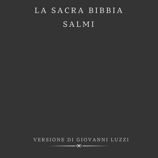 La Sacra Bibbia - Salmi - Versione di Giovanni Luzzi