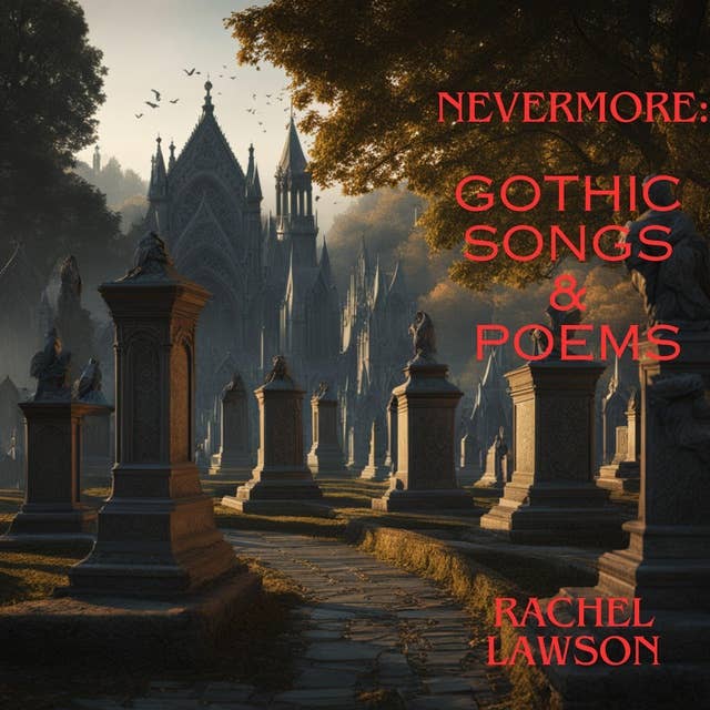 Nevermore : Gothic Songs & Poems