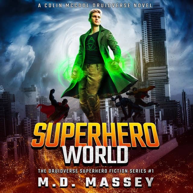 Superhero World: A Colin McCool Druidverse Novel