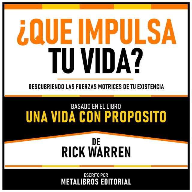¿Que Impulsa Tu Vida? - Basado En El Libro Una Vida Con Proposito De Rick Warren: Descubriendo Las Fuerzas Motrices De Tu Existencia