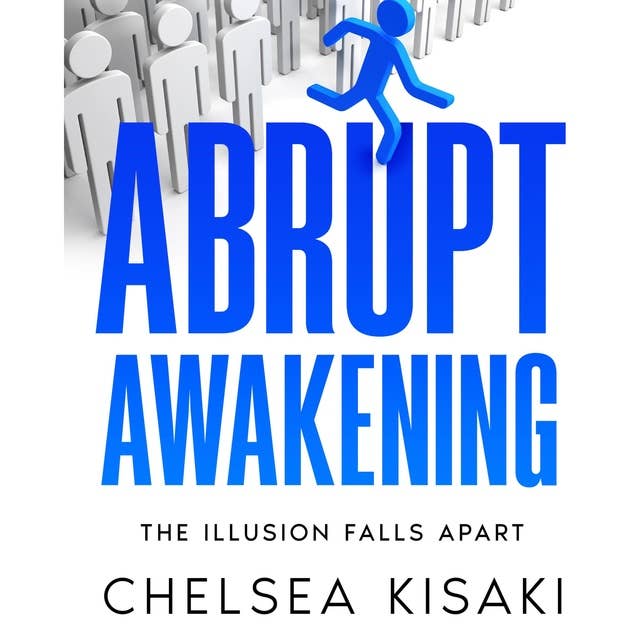 Abrupt Awakening: The Illusion Falls Apart
