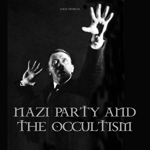 NAZI PARTY AND THE OCCULTISM