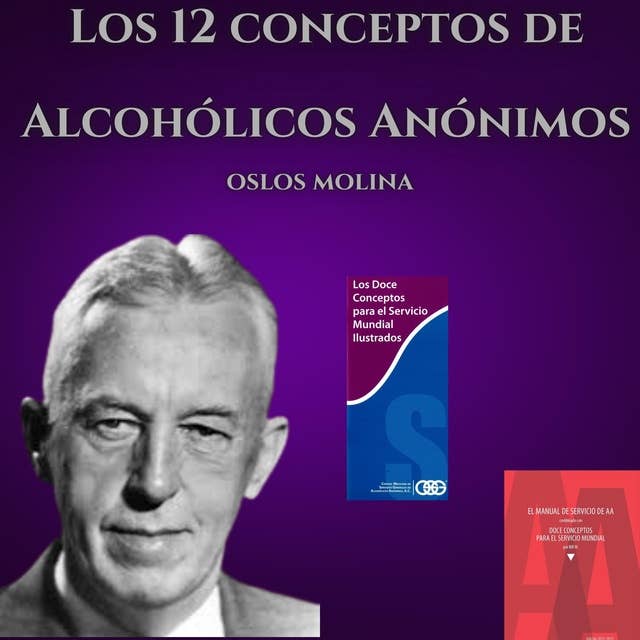 Los 12 conceptos de Alcohólicos Anónimos: Vivir Para Servir