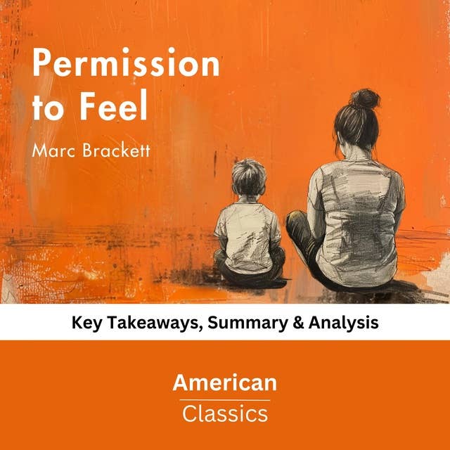 Permission to Feel by Marc Brackett: key Takeaways, Summary & Analysis