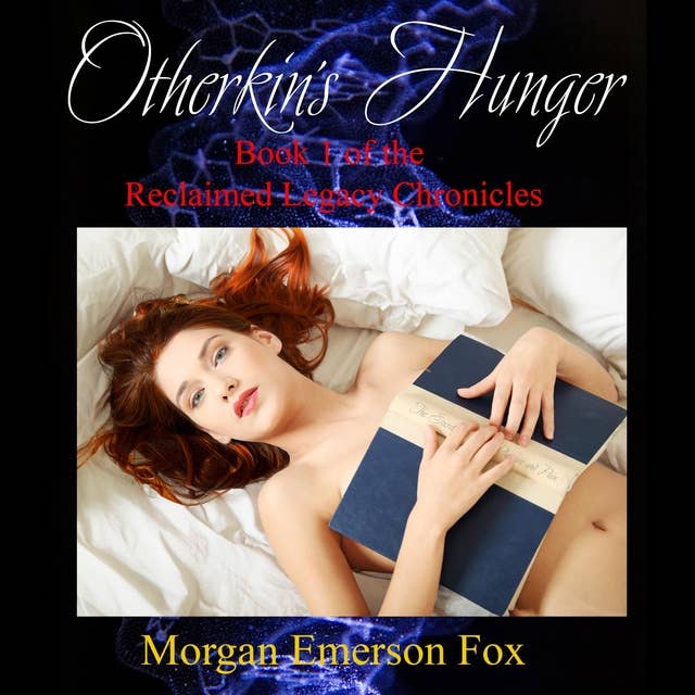 Otherkin's Hunger: Book 1 of the Reclaimed Legacy Chronicles