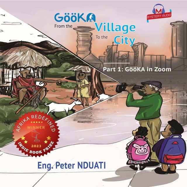 GööKA From the Village to the City | Part 1 - GööKA in Zoom: Looking at Life Through the Eyes of Grandfather (Gooka)