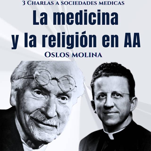 La religión y la medicina en AA: 3 charlas a sociedades medicas