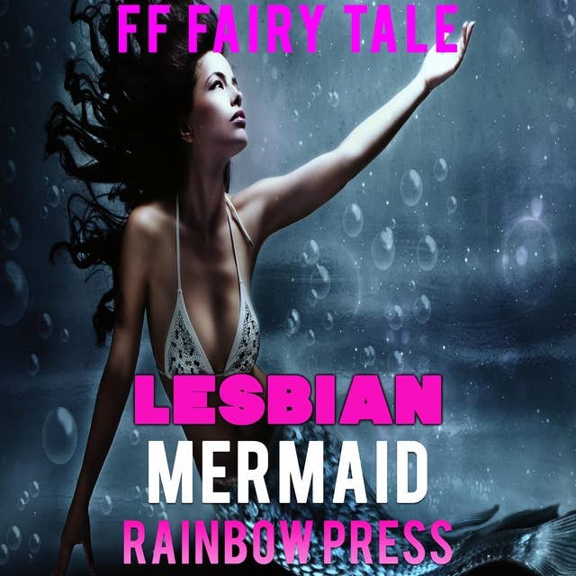Lesbian Mermaid: FF Fairy Tale