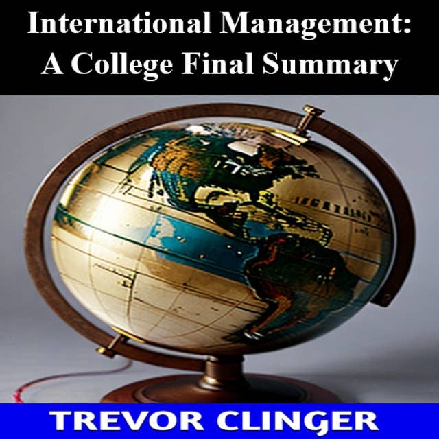 International Management: A College Final Summary