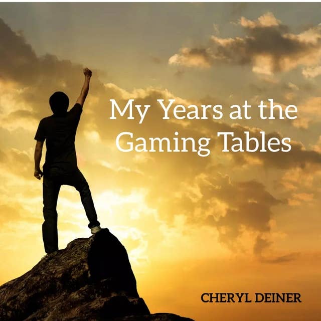 My Years at the Gaming Tables