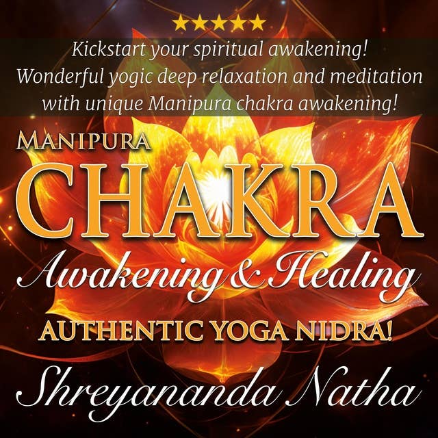 Manipura Chakra Awakening and Healing: Authentic Yoga Nidra Meditation