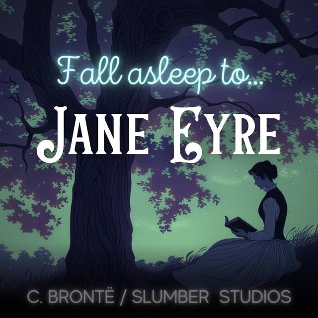 Jane Eyre | Audiobook for Sleep: A soothing reading for relaxation and sleep