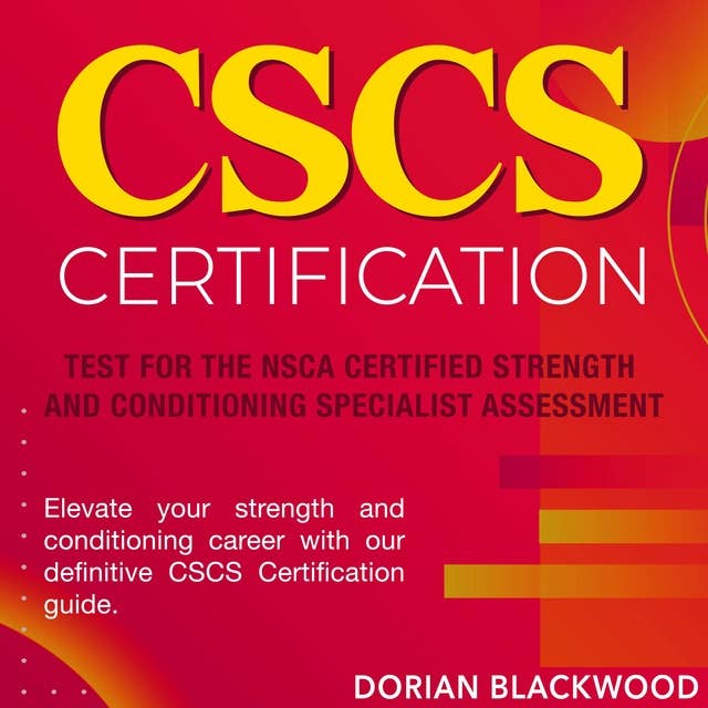 CSCS Certification: NSCA CSCS Exam Prep Guide 2024-2025: Ace Your Certification on the First Try! | Over 200 Practice Questions | Realistic Sample Queries with Detailed Explanations 