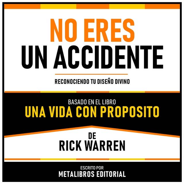 No Eres Un Accidente - Basado En El Libro Una Vida Con Proposito De Rick Warren: Reconociendo Tu Diseño Divino