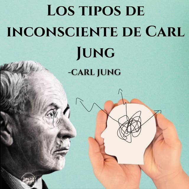 Los tipos de inconsciente de Carl Jung: Psicologia Para Sanar 
