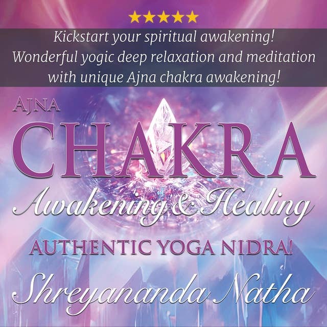 Ajna Chakra Awakening and Healing: Authentic Yoga Nidra Meditation