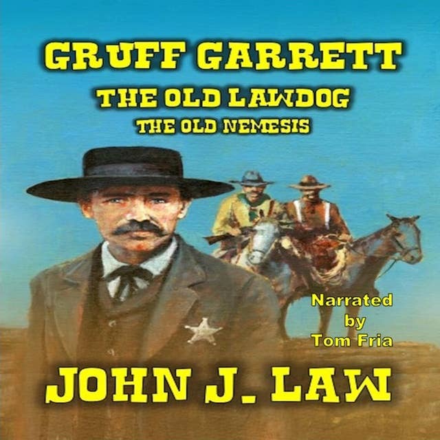 Gruff Garrett - The Old Lawdog - The Old Nemesis 