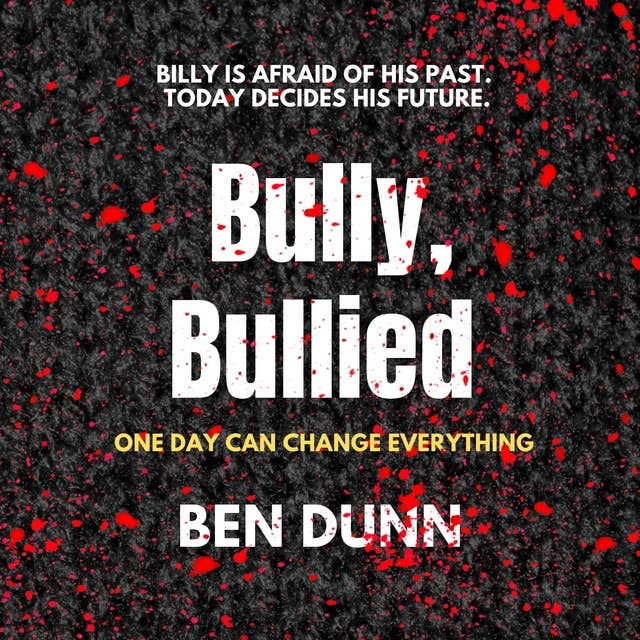 Bully, Bullied: A Heartbreaking Thriller