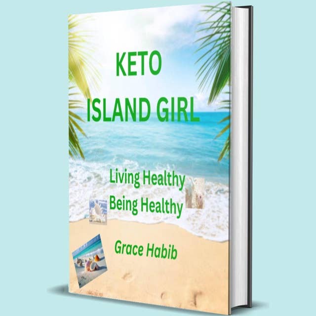 Keto Island Girl Living Healthy Being Healthy