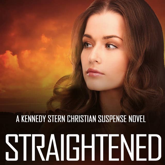 Straightened: A Thrilling Christian Mystery