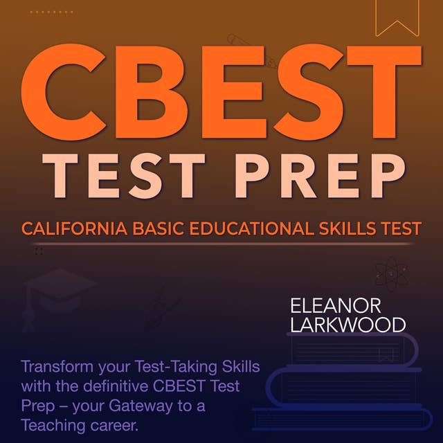 CBEST TEST: California Basic Educational Skills Test Prep Guide 2024 ...