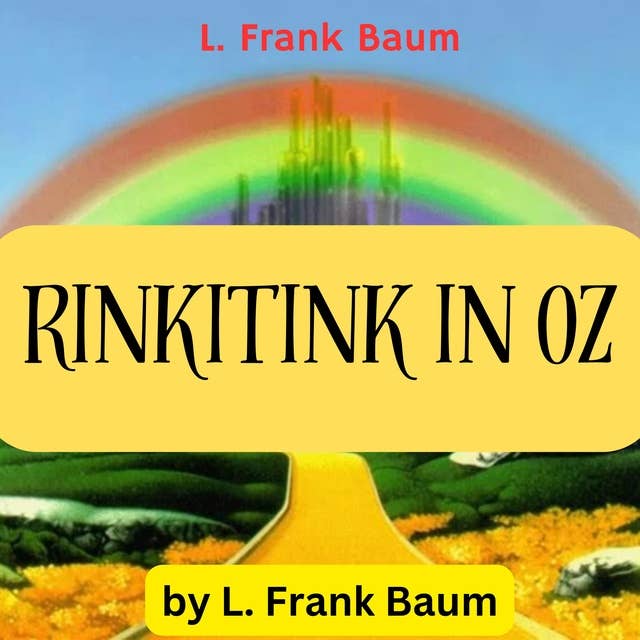 L. Frank Baum: RinkiTink in OZ