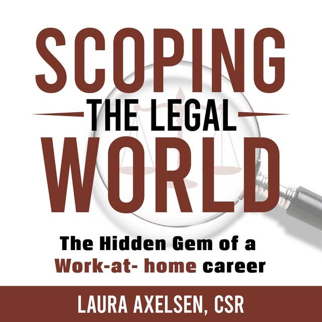 Scoping the Legal World: A Hidden Gem of a Work-at-Home Career