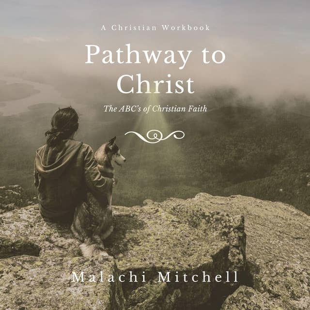 Pathway to Christ: TheABCsofChristianFaith