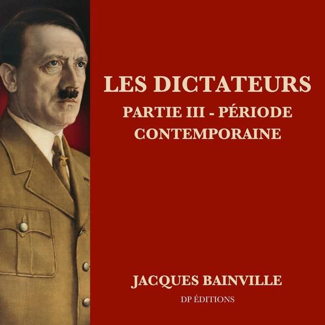 Les dictateurs - Partie III: Période contemporaine