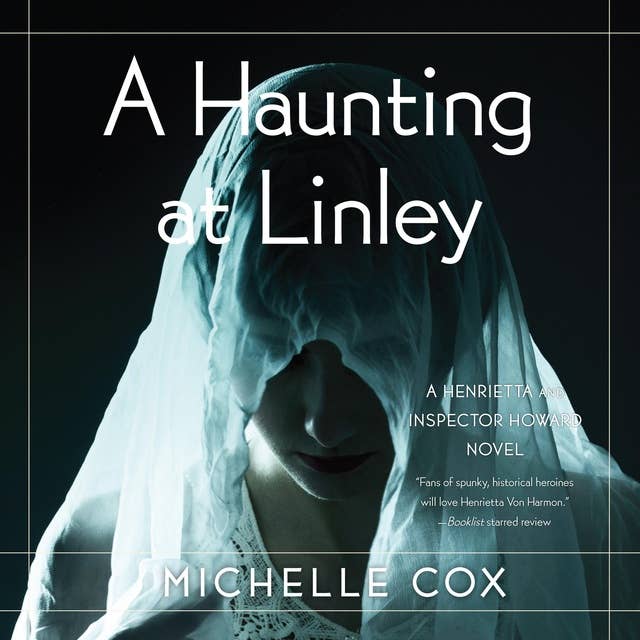 A Haunting at Linley: A Henrietta and Inspector Howard novel