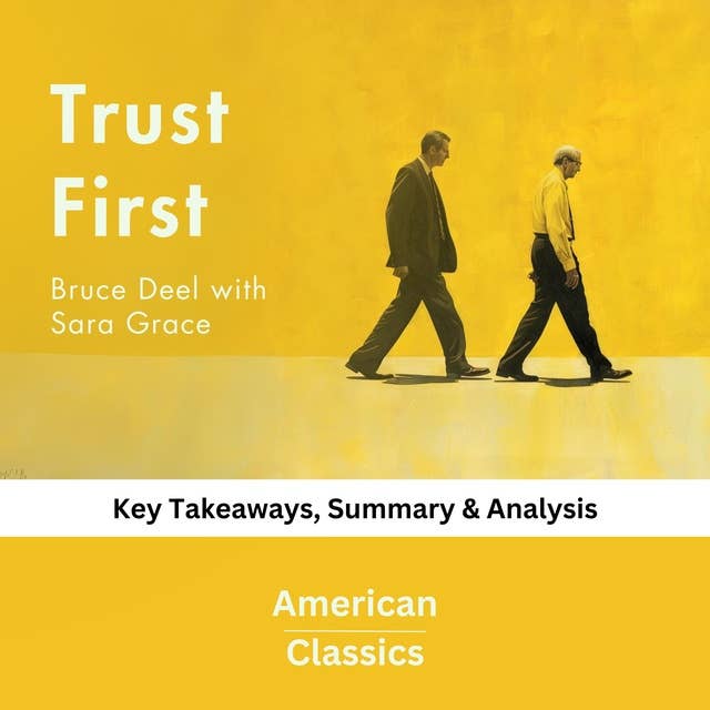Trust First by Bruce Deel with Sara Grace: key Takeaways, Summary & Analysis