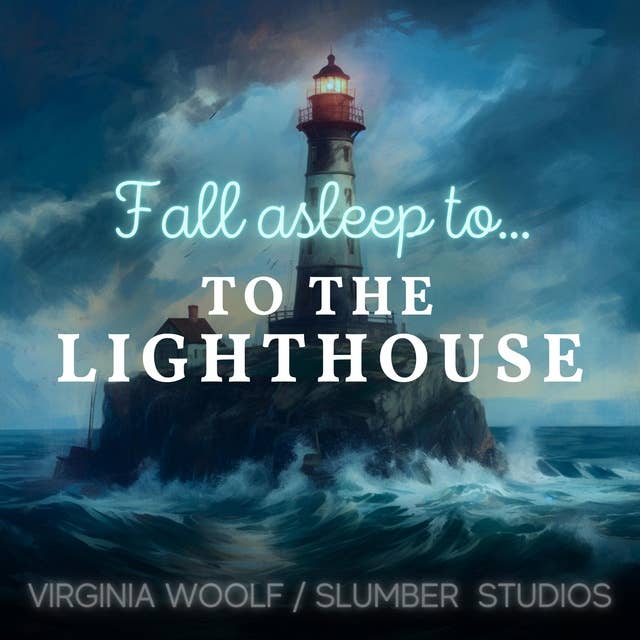 To the Lighthouse | A Calming Story for Sleep: A soothing reading for relaxation and sleep