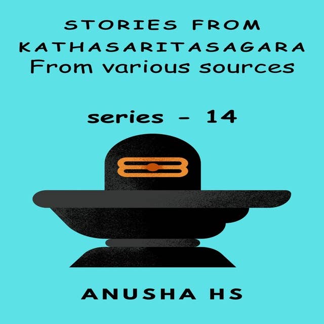 Stories from Kathasaritasagara series - 14: From Various sources