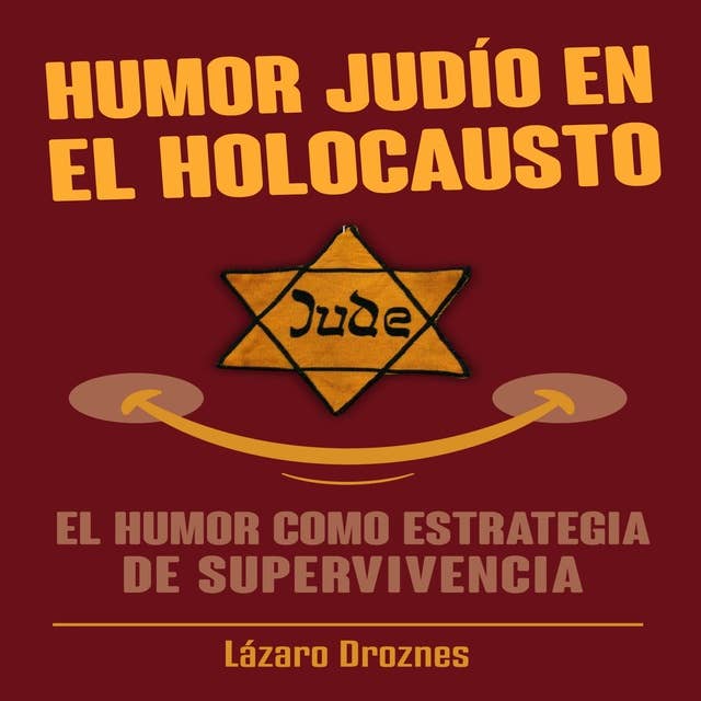 HUMOR JUDÍO EN EL HOLOCAUSTO: El humor como estrategia de supervivencia