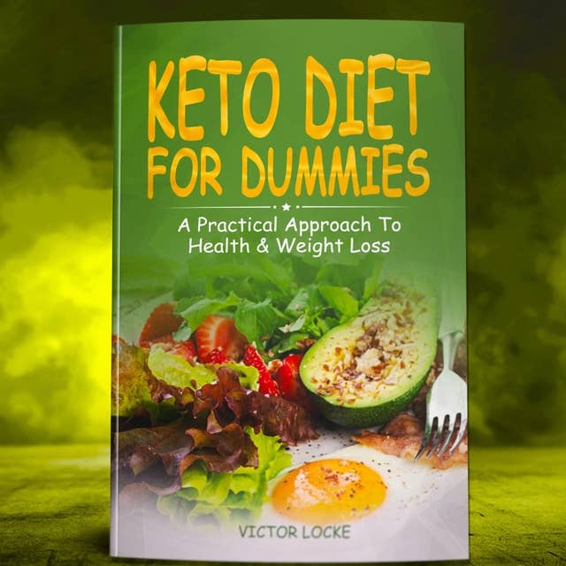 Keto diet For Dummies: A Practical Approach to Health & Weight Loss 