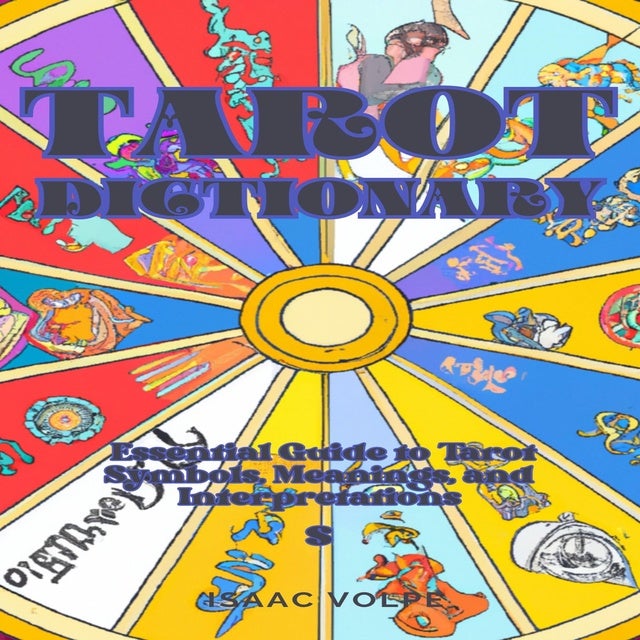 TAROT DICTIONARY: An Essential Guide To Tarot Symbols, Meanings, And ...