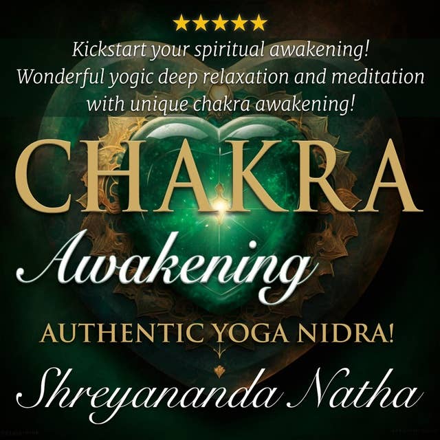 Chakra Awakening and Healing: Authentic Yoga Nidra Meditation