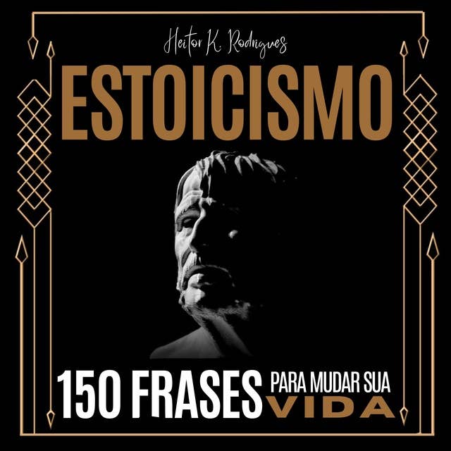 ESTOICISMO: 150 Frases Para Mudar Sua Vida 