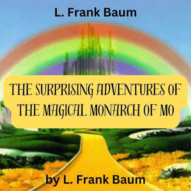 L. Frank Baum: The Magical Monarch of MO
