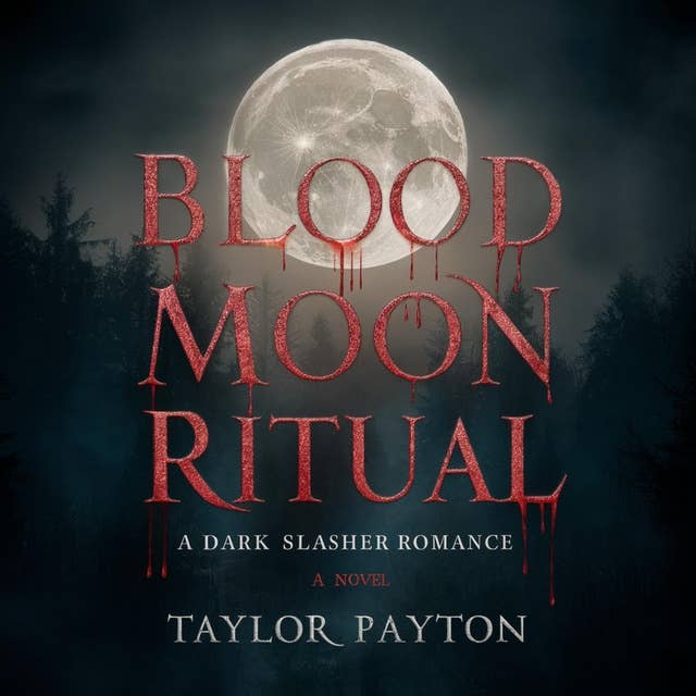 Blood Moon Ritual: A Dark Slasher Romance