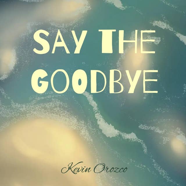 Say the Goodbye
