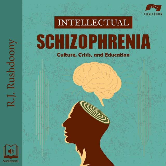 Intellectual Schizophrenia: Culture, Cisis, and Education