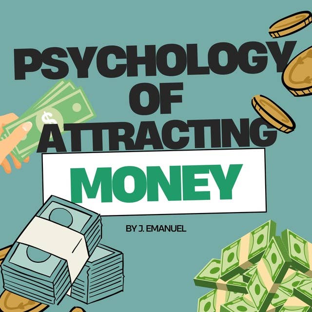 The Psychology of Attracting Money 