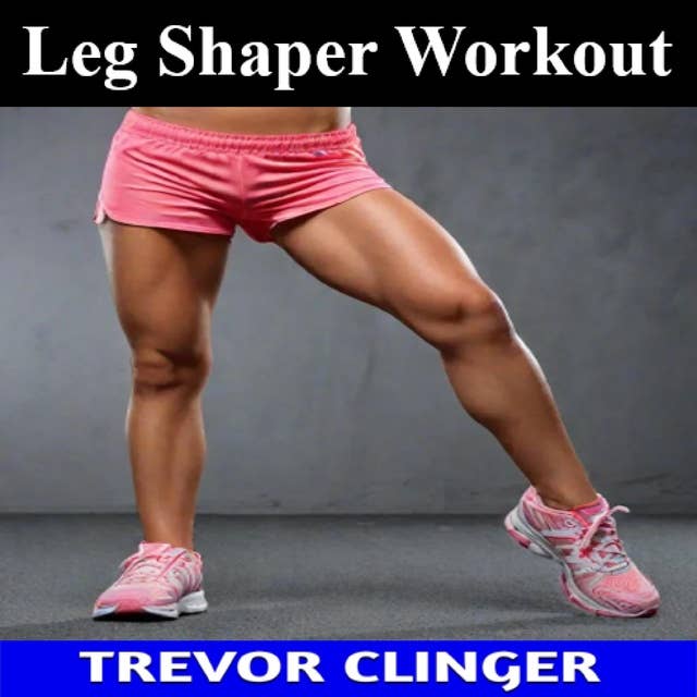 Leg Shaper Workout