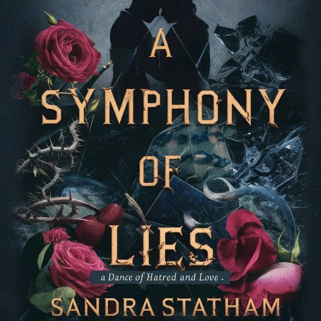 A Symphony of Lies: A Dance of Hatred and Love